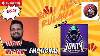 JONTY GAMING EMOTIONAL Thanks To NXT Fan  CLASSY FFHAPPY MOMENTS ❤️jontylive2919 JONTYGAMING [upl. by Yarvis]