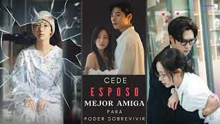 Resumen Doramas  CEDE ESPOSO a su MEJOR AMIGA para PODER SOBREVIVIR 1era Parte  Lily KDoramas [upl. by Rodge887]