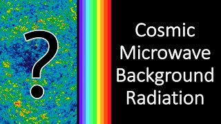 What is the Cosmic Microwave Background Radiation And what does it mean [upl. by Nanyt]