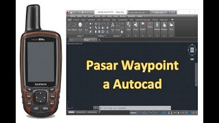 Como pasar puntos Waypoint GPS a Autocad [upl. by Weidman898]