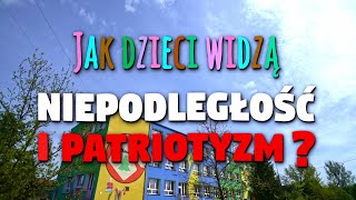 Jak dzieci widzą patriotyzm i niepodległość [upl. by Anilejna]