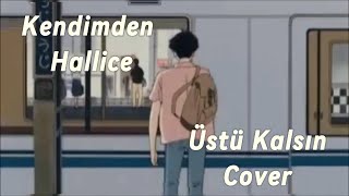 Burak Sırma  Üstü Kalsın Kendimden Hallice cover [upl. by Derwin]