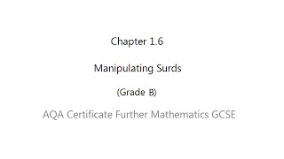 AQA Certificate Further Mathematics GCSE Chapter 16 Manipulating Surds Grade B [upl. by Micro]