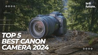 Best Canon Camera 2024 📸🔥 Top 5 Picks For Video amp Photography [upl. by Dincolo]