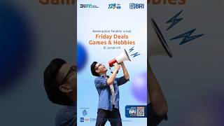 Jangan sampai kelewatan Friday Deals edisi Games amp Hobbies terakhir di bulan ini ya BRImoFSTVL [upl. by Ahsain995]