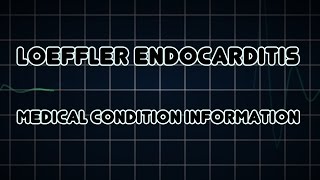 Loeffler endocarditis Medical Condition [upl. by Minabe]