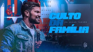 CULTO DA FAMÍLIA  LucasTorresOfc  SESSÃO 2 [upl. by Sasnak]