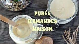 PUREE DAMANDE MAISON  comment émonder les amandes [upl. by Eihcir]