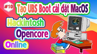 Hướng dẫn tạo USB Boot cài đặt MacOS Hackintosh opencore Online [upl. by Rimaj]