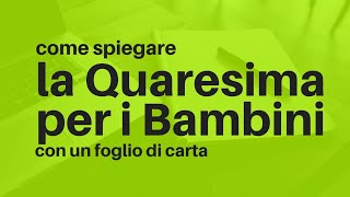 La Quaresima per i bambini  come spiegare con un foglio di carta [upl. by Yrrap]