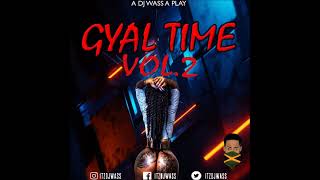 Gyal Time Mixtape Vol2  AlkalineVybz KartelSpiceShenseeaJada KingdomVybz Kartel [upl. by Oisacin]