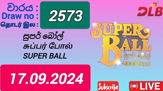 Super Ball 2573 17092024 Today  සුපර් බෝල් DLB NLB Lottery Result [upl. by Christyna]