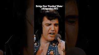 elvis Bridge Over Troubled Water A Cappella [upl. by Zuleika832]