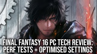 Final Fantasy 16 PC  This Ones Heavy  Tech Review  Optimised Settings [upl. by Lemal]