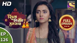 Rishta Likhenge Hum Naya  Ep 126  Full Episode  1st May 2018 [upl. by Wharton]