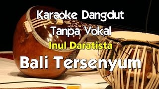 Karaoke Inul Daratista  Bali Tersenyum [upl. by Acinna503]