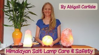 Himalayan Salt Lamp Care amp Safety [upl. by Eugenle]