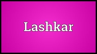 Lashkar Meaning [upl. by Htiduj]