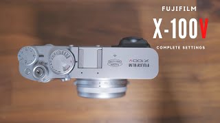 How I set up my FUJIFILM X100V Complete guided walkthrough of each setting [upl. by Lesnah]