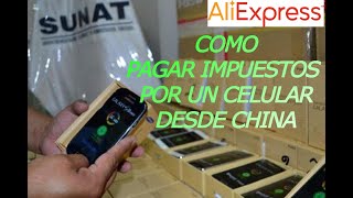 Como Pagar Impuestos de Celular Peru Comprado desde ALIEXPRESS SUNAT [upl. by Tedder]