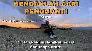 Arief  Hendaklah Cari Pengganti cover nanak romansa [upl. by Apur]