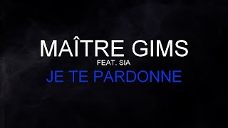 Maître Gims Feat Sia  Je Te Pardonne Paroles  Lyrics HQ [upl. by Jabez442]