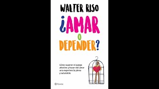 Audio Libro Completo  ¿Amar o depender de Walter Riso [upl. by Newo]