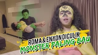 Roma amp Enyon Diculik Monster Paling Bau [upl. by Alessandra]