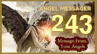 ❤️Angel Number 243 Meaning❤️connect with your angels and guides [upl. by Symon]