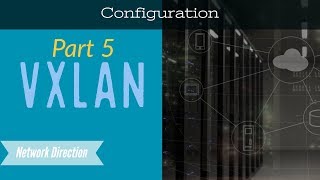 VxLAN  Part 5  Bridging Configuration [upl. by Lilahk]