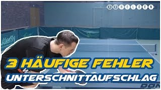 3 häufige Fehler beim Unterschnittaufschlag  Tischtennis Helden [upl. by Enelec]