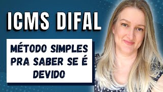 ICMS DIFAL Método rápido e fácil de saber se é devido e quem é o responsável [upl. by Eihcra745]