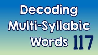 Decoding MultiSyllabic Words episode 117 [upl. by Nohsad]