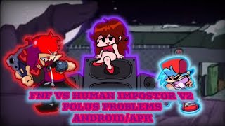 FNF VS HUMAN IMPOSTOR V2 PARTE 1 POLUS PROBLEMS AndroidAPK [upl. by Etom198]