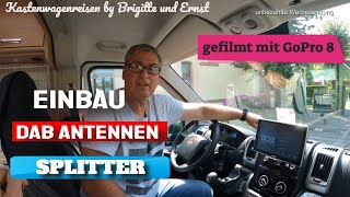 Roadcar Einbau DAB Antennen Splitter für Fiat Ducato Kastenwagen gefilmt mit GoPro 8 Wohnmobil Tip [upl. by Eldrida]