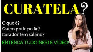 CURATELA  Entenda todos os detalhes neste vídeo [upl. by Ris]