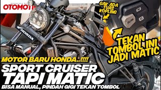 HONDA BERANI BEDA MOTOR CRUISER BISA MATIC BISA MANUAL GAK PERLU TUAS KOPLING l Otomotif TV [upl. by Keily]