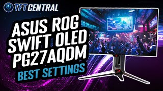 Asus ROG Swift PG27AQDM OLED Best Settings Guide [upl. by Aneelahs]