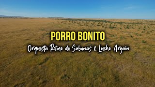 PORRO BONITO  ORQUESTA RITMO DE SABANAS amp LUCHO ARGAÍN Video Letra [upl. by Tavis507]