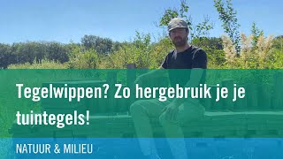 Tegelwippen Zo kun je je tuintegels hergebruiken [upl. by Eiramassenav]