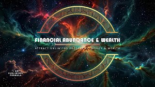 FINANCIAL ABUNDANCE amp ETERNAL WEALTH SUBLIMINAL  Attract Unlimited Prosperity 🧠 I AM FORMULA 🧠 [upl. by Aihsar883]