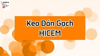 Tổng hợp Keo Dán Gạch Hicem  Hướng dẫn sử dụng keo dán gạch [upl. by Phina]