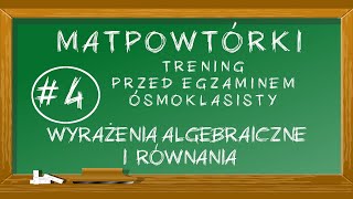 4 MATpowtórki  Wyrażenia algebraiczne i równania [upl. by Pattani]