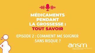 Médicaments et grossesse  Comment me soigner sans risque  Podcast 22 [upl. by Eladnor190]