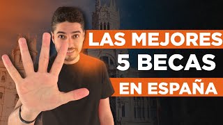 LAS 5 MEJORES BECAS PARA ESTUDIAR EN ESPAÑA CON TODO PAGADO [upl. by Alegnatal]