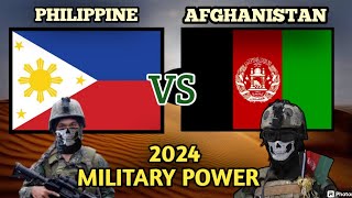 AFGHANISTAN MILITARY POWER vs PHILIPPINE MILITARY POWER 2024 [upl. by Aleel]