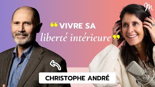 8 Christophe André  Vivre sa liberté intérieure [upl. by Lillith651]