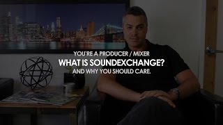 SoundExchange for Producers  What Is SoundExchange Part 1 [upl. by Yblek]