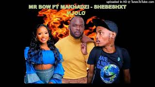 MR BOW FT MAKHADZI  SHEBESHXT MJOLO [upl. by Cristabel]