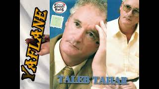 Taleb Tahar  Yaflane Audio Officiel [upl. by Brothers788]